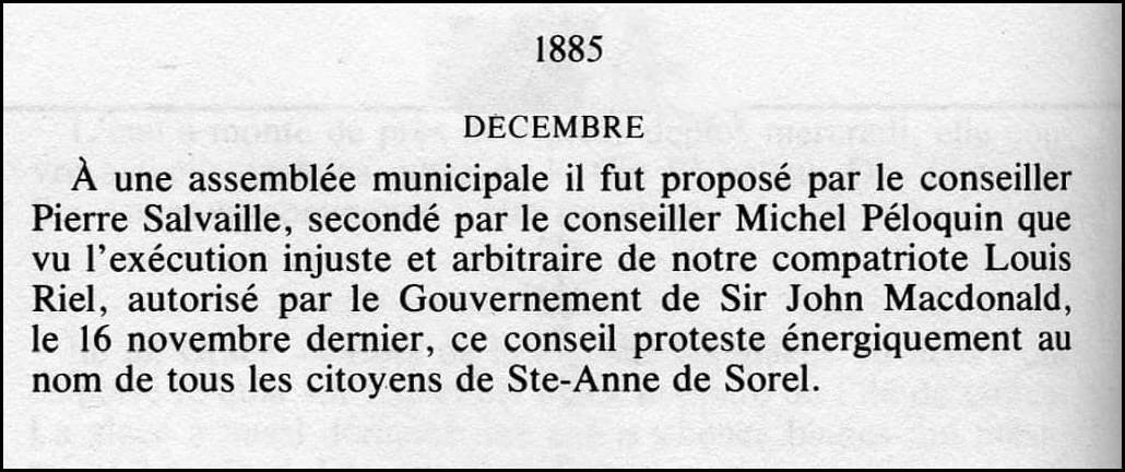 Le conseil proteste énergiquement, au nom de tous les citoyens de Sainte-Anne-de-Sorel, l’exécution injuste et arbitraire de notre compatriote Louis Riel.
